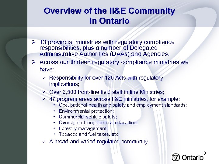 Overview of the II&E Community in Ontario Ø 13 provincial ministries with regulatory compliance