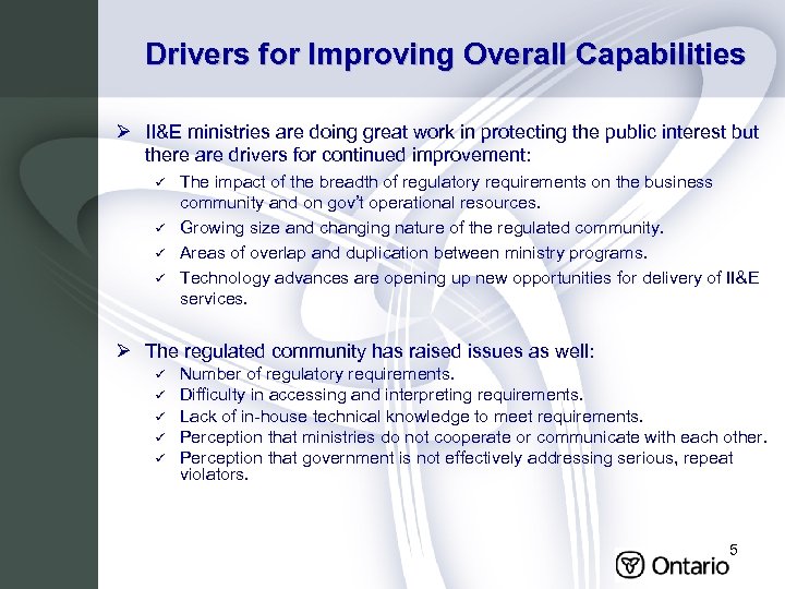 Drivers for Improving Overall Capabilities Ø II&E ministries are doing great work in protecting