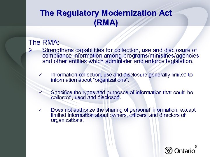 The Regulatory Modernization Act (RMA) The RMA: Ø Strengthens capabilities for collection, use and