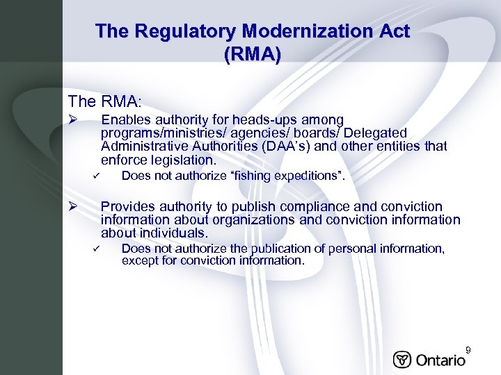 The Regulatory Modernization Act (RMA) The RMA: Ø Enables authority for heads-ups among programs/ministries/