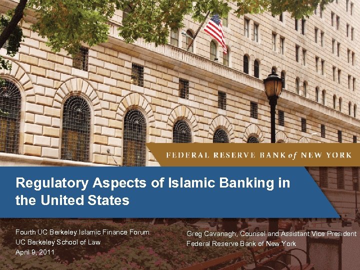 Regulatory Aspects of Islamic Banking in the United States Fourth UC Berkeley Islamic Finance