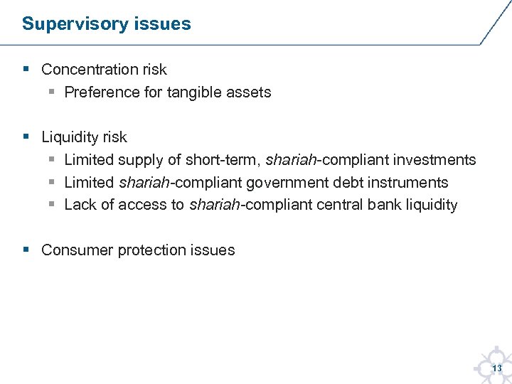 Supervisory issues § Concentration risk § Preference for tangible assets § Liquidity risk §