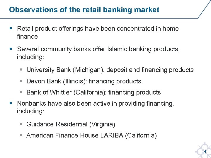 Observations of the retail banking market § Retail product offerings have been concentrated in