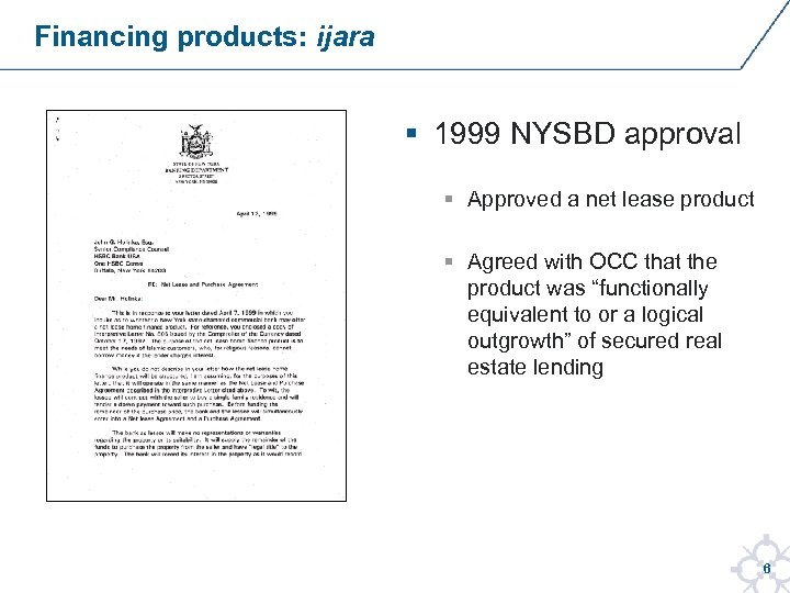 Financing products: ijara § 1999 NYSBD approval § Approved a net lease product §