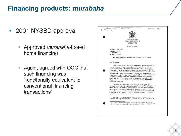 Financing products: murabaha § 2001 NYSBD approval § Approved murabaha-based home financing § Again,