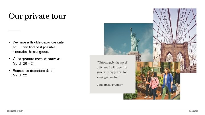 Our private tour • We have a flexible departure date so EF can find