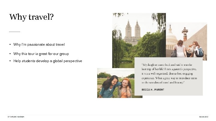 Why travel? • Why I’m passionate about travel • Why this tour is great