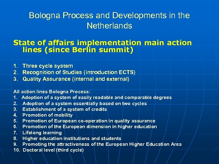 Bologna Process and Developments in the Netherlands State of affairs implementation main action lines