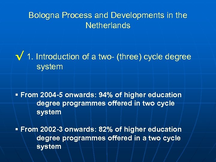 Bologna Process and Developments in the Netherlands √ 1. Introduction of a two- (three)