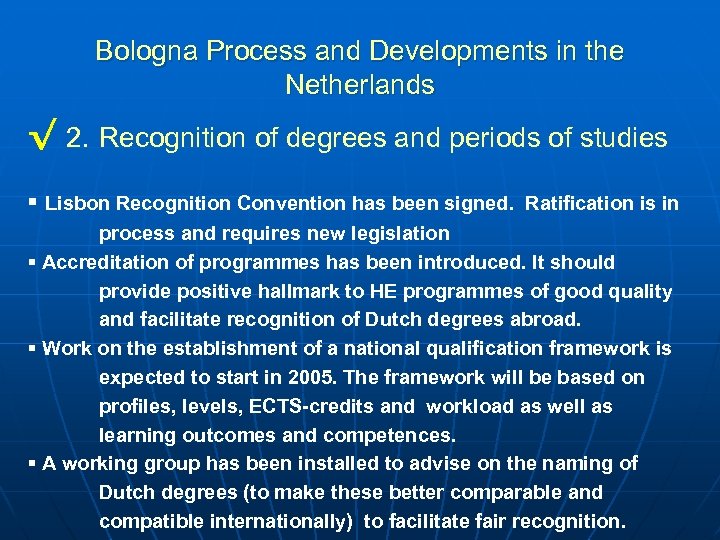 Bologna Process and Developments in the Netherlands √ 2. Recognition of degrees and periods