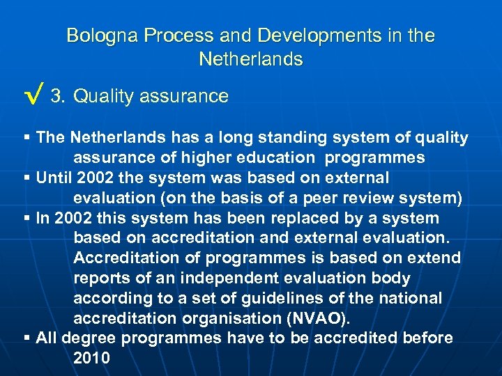 Bologna Process and Developments in the Netherlands √ 3. Quality assurance § The Netherlands