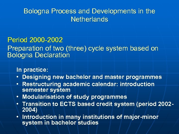 Bologna Process and Developments in the Netherlands Period 2000 -2002 Preparation of two (three)