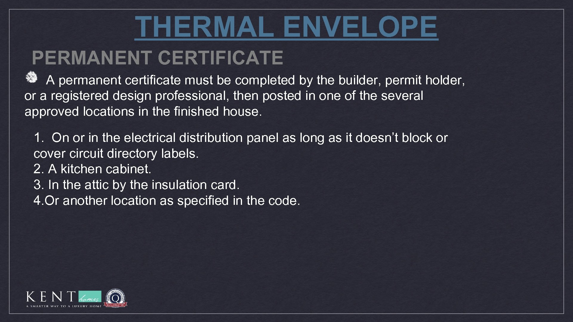 THERMAL ENVELOPE PERMANENT CERTIFICATE A permanent certificate must be completed by the builder, permit