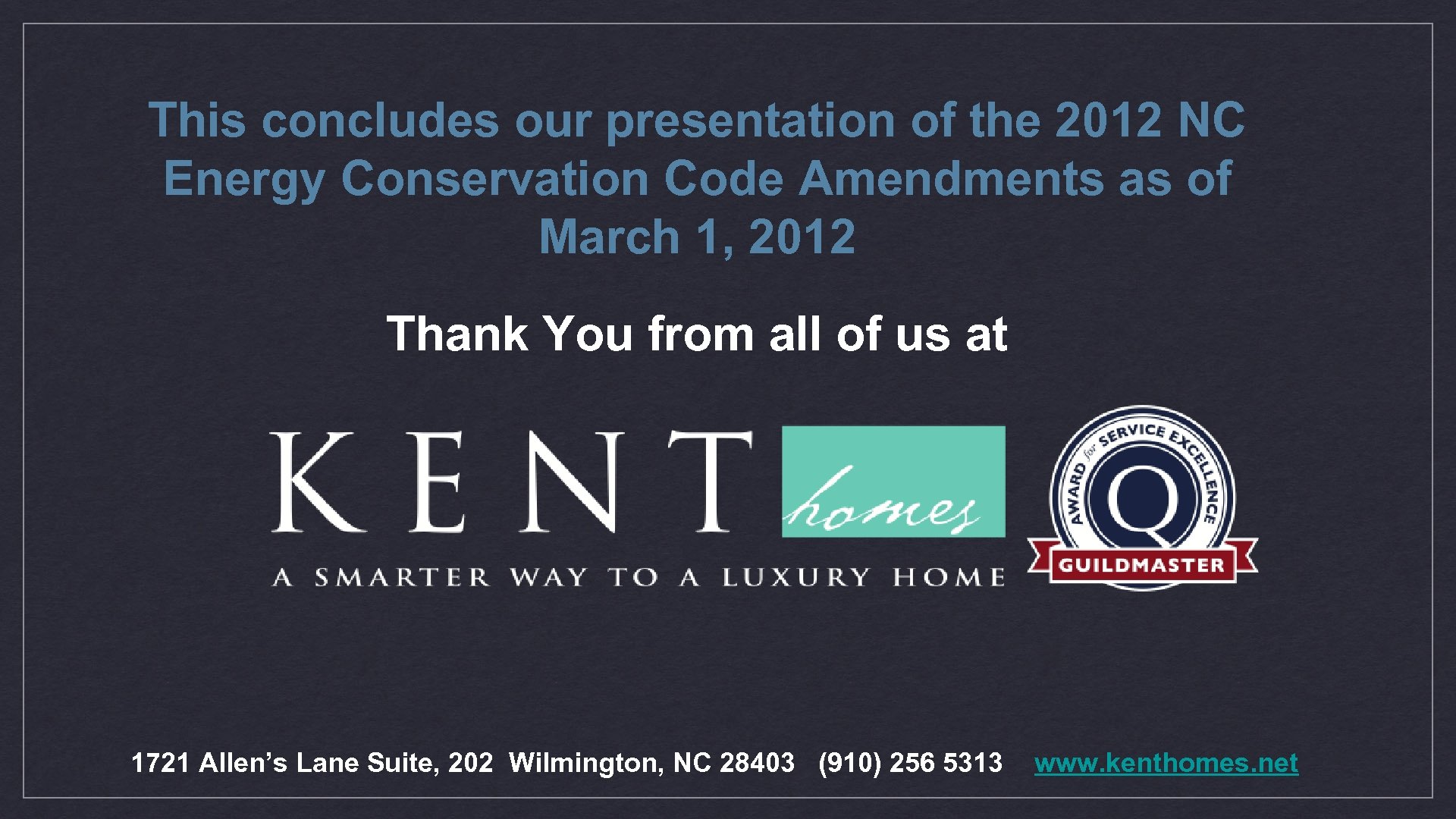 This concludes our presentation of the 2012 NC Energy Conservation Code Amendments as of