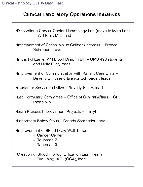 Clinical Pathology Quality Dashboard Clinical Laboratory Operations Initiatives • Discontinue Cancer Center Hematology Lab