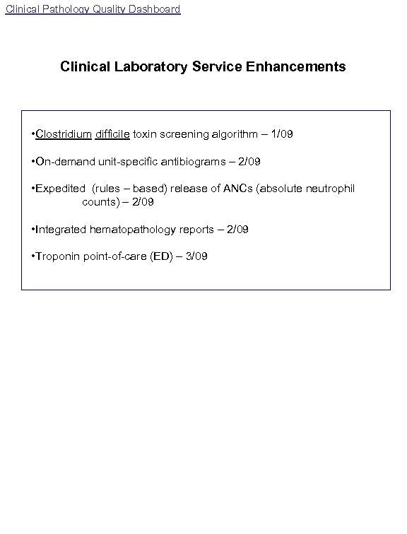 Clinical Pathology Quality Dashboard Clinical Laboratory Service Enhancements • Clostridium difficile toxin screening algorithm