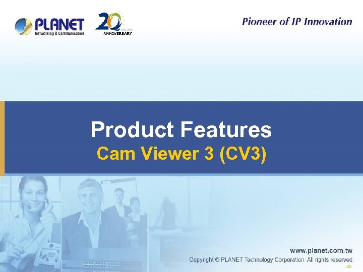 Product Features Cam Viewer 3 (CV 3) 25 