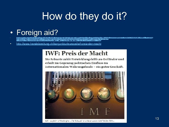 How do they do it? • Foreign aid? • http: //www. google. com/search? aq=f&gcx=c&sourceid=chrome&ie=UTF-8&q=preis+der+macht#pq=preis+der+macht+vreeland+borat&hl=en&sugexp=pfwc&cp=21&gs_id=k&xhr=t&q=preis+der+macht+borat&qe=c.