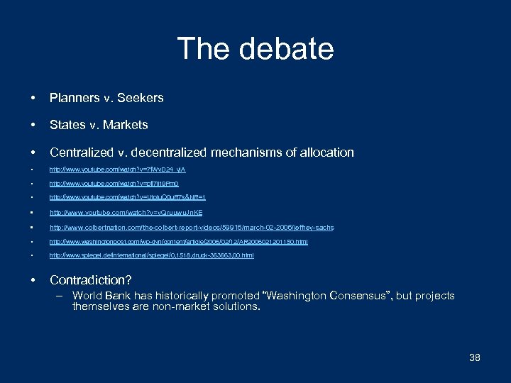 The debate • Planners v. Seekers • States v. Markets • Centralized v. decentralized