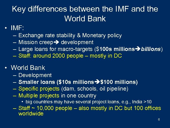 Key differences between the IMF and the World Bank • IMF: – – Exchange