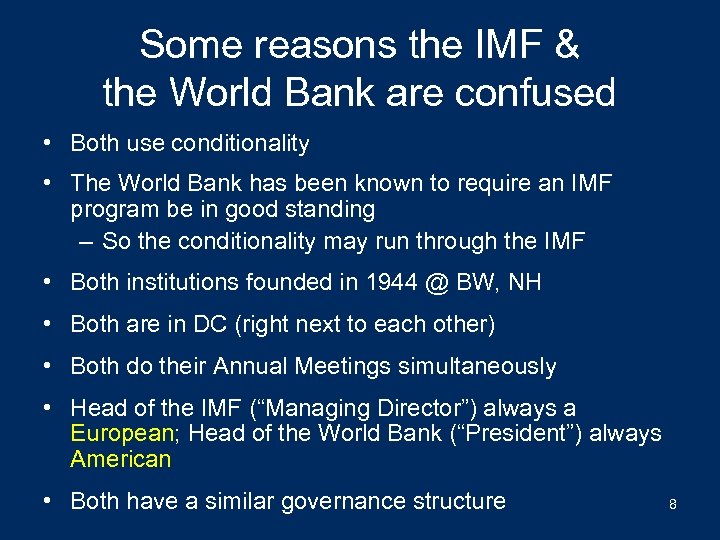 Some reasons the IMF & the World Bank are confused • Both use conditionality