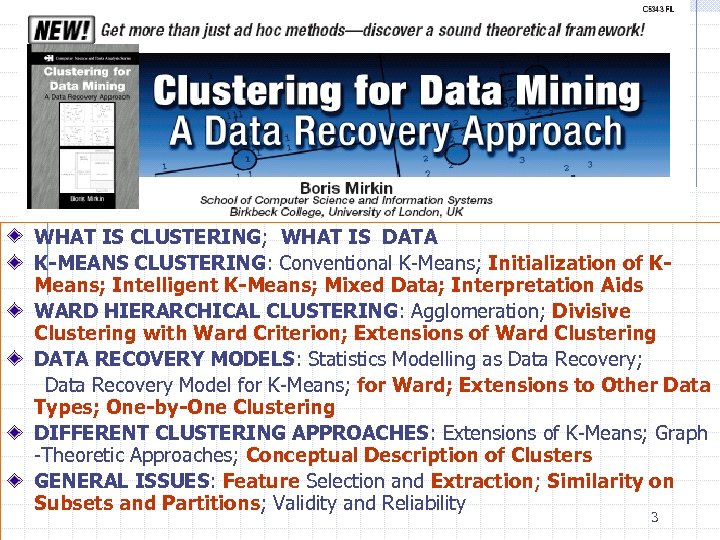 WHAT IS CLUSTERING; WHAT IS DATA K-MEANS CLUSTERING: Conventional K-Means; Initialization of KMeans; Intelligent