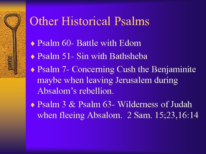 Other Historical Psalms ¨ Psalm 60 - Battle with Edom ¨ Psalm 51 -