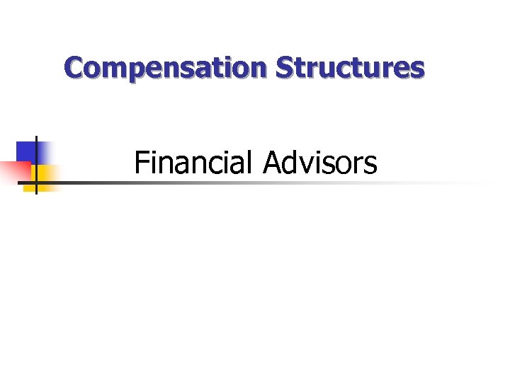 Compensation Structures Financial Advisors 