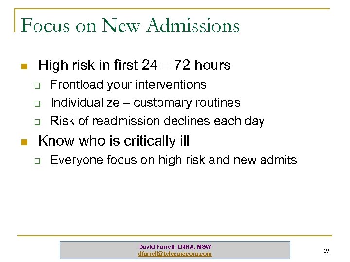 Focus on New Admissions n High risk in first 24 – 72 hours q