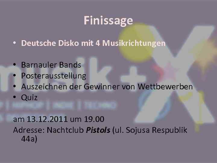 Finissage • Deutsche Disko mit 4 Musikrichtungen • • Barnauler Bands Posterausstellung Auszeichnen der