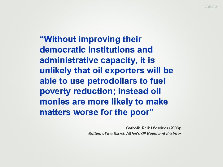 “Without improving their democratic institutions and administrative capacity, it is unlikely that oil exporters