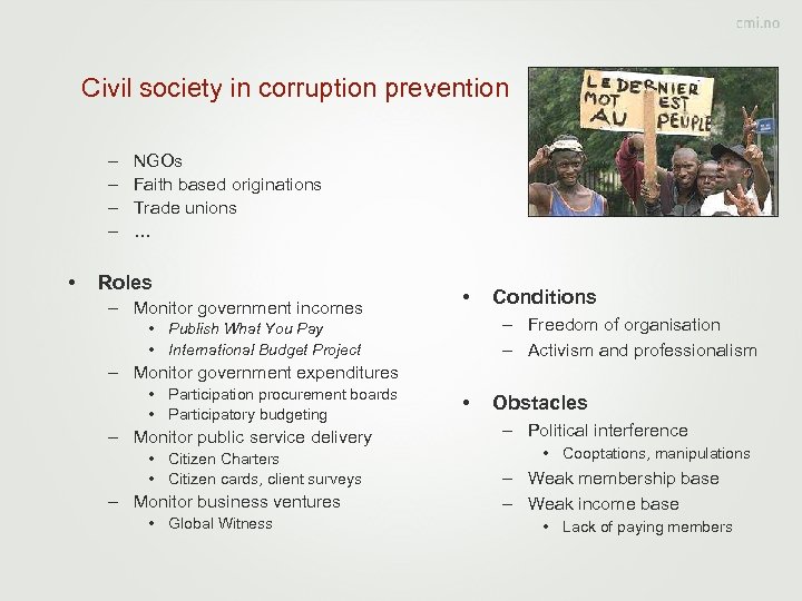 Civil society in corruption prevention – – • NGOs Faith based originations Trade unions