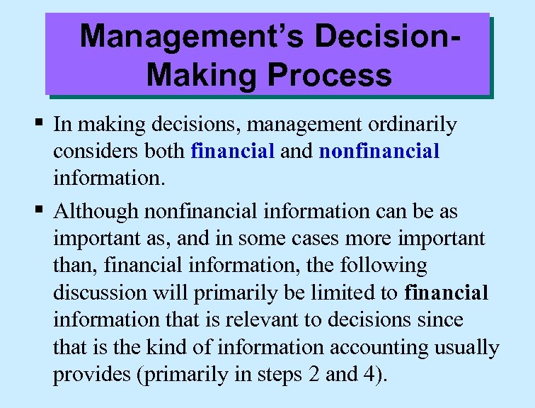 Management’s Decision. Making Process § In making decisions, management ordinarily considers both financial and