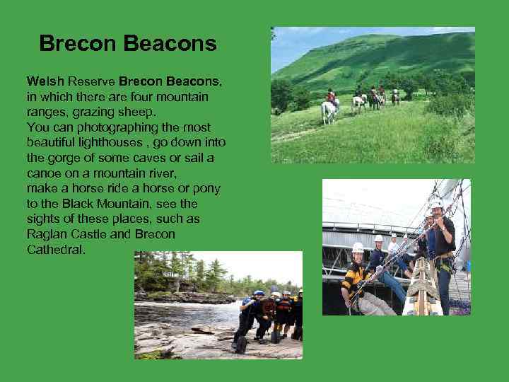Brecon Beacons Welsh Reserve Brecon Beacons, in which there are four mountain ranges, grazing