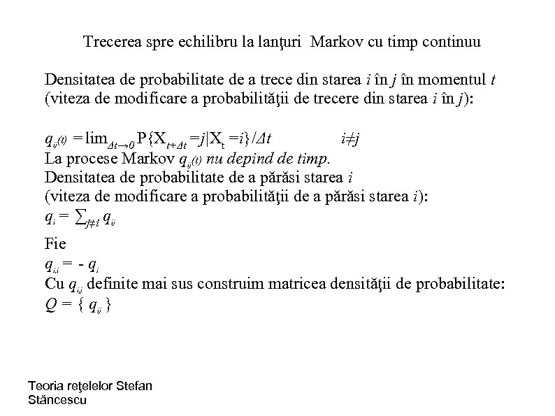 Trecerea spre echilibru la lanţuri Markov cu timp continuu Densitatea de probabilitate de a