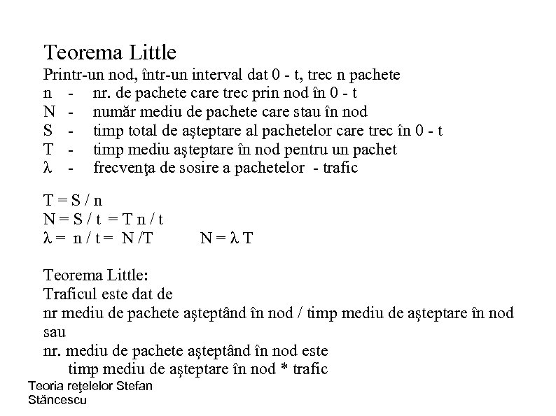 Teorema Little Printr-un nod, într-un interval dat 0 - t, trec n pachete n