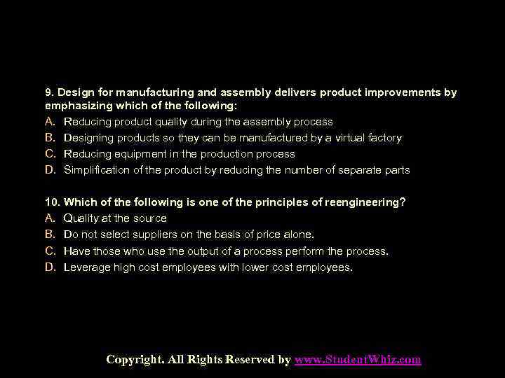 9. Design for manufacturing and assembly delivers product improvements by emphasizing which of the