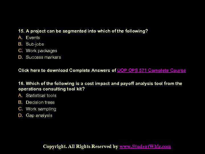 15. A project can be segmented into which of the following? A. Events B.