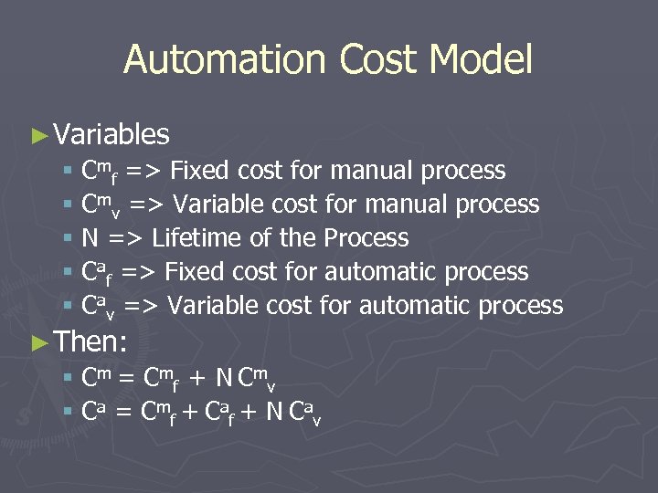 Automation Cost Model ► Variables § Cmf => Fixed cost for manual process §