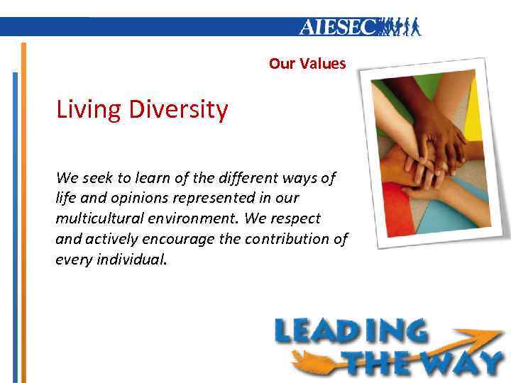 Our Values Living Diversity We seek to learn of the different ways of life