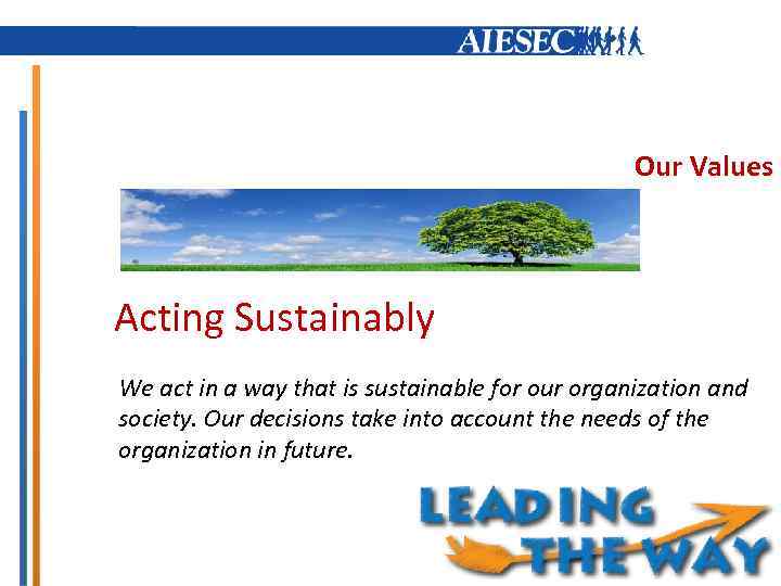 Our Values Acting Sustainably We act in a way that is sustainable for our