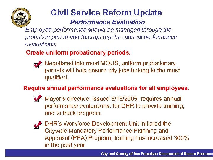 Civil Service Reform Update Performance Evaluation Employee performance should be managed through the probation