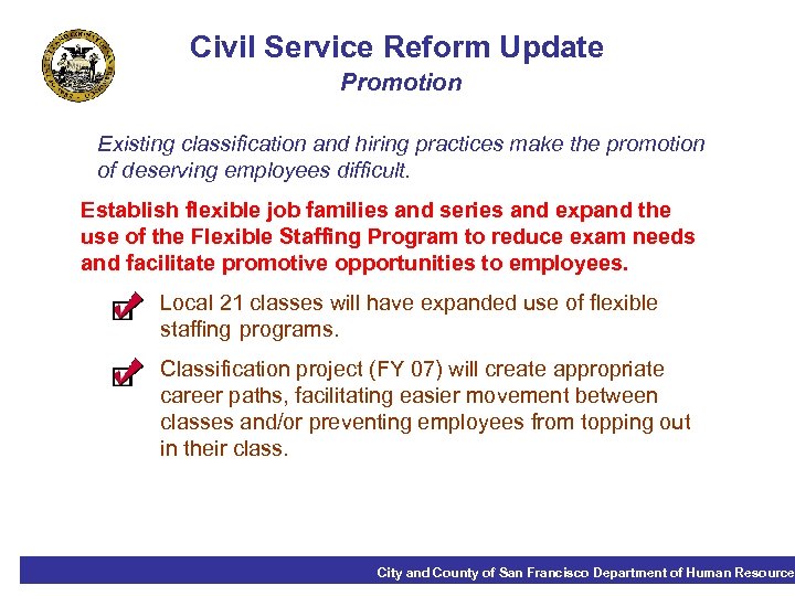 Civil Service Reform Update Promotion Existing classification and hiring practices make the promotion of