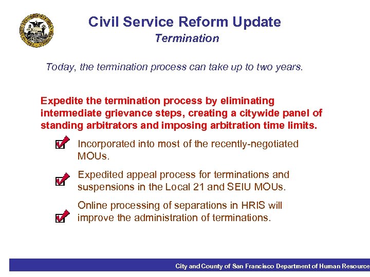 Civil Service Reform Update Termination Today, the termination process can take up to two