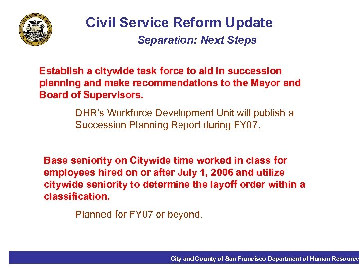 Civil Service Reform Update Separation: Next Steps Establish a citywide task force to aid