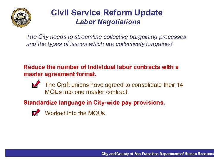 Civil Service Reform Update Labor Negotiations The City needs to streamline collective bargaining processes