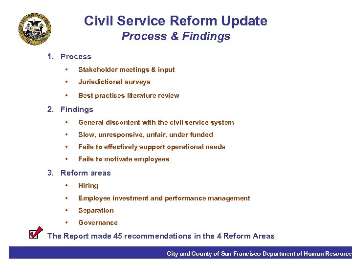 Civil Service Reform Update Process & Findings 1. Process • Stakeholder meetings & input