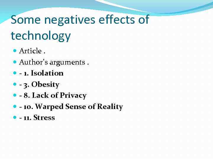 Some negatives effects of technology Article. Author’s arguments. - 1. Isolation - 3. Obesity