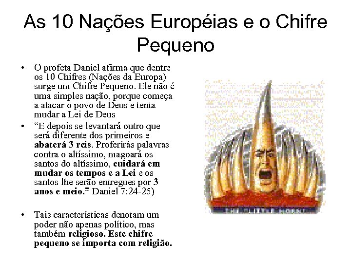 As 10 Nações Européias e o Chifre Pequeno • O profeta Daniel afirma que