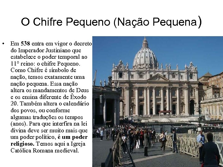O Chifre Pequeno (Nação Pequena) • Em 538 entra em vigor o decreto do